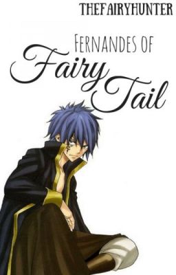 [Fairy Tail Fanfic - Dịch] Fernandes of Fairy Tail