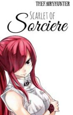 [ Fairy Tail Fanfic - Dịch ] Scarlet of Sorcière