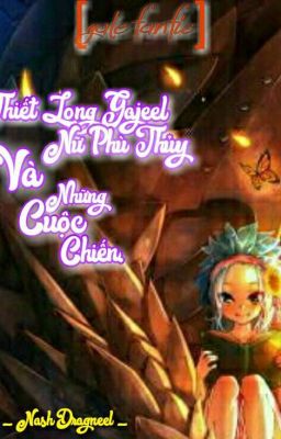 [Fairy Tail Fic-Gale] Thiết Long Gajeel, Nữ Phù Thủy Và Những Cuộc Chiến