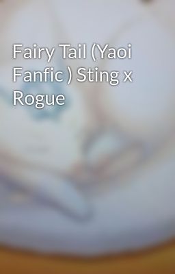 Fairy Tail (Yaoi Fanfic ) Sting x Rogue  