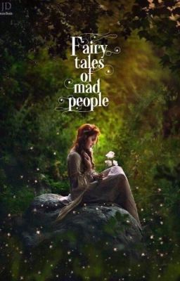 Fairy tales of mad people