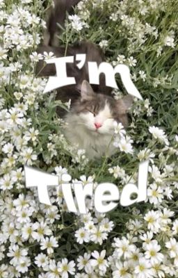 [FAKEDEFT] I'm Tired