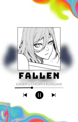 Fallen [ KaiChigiKuni ]