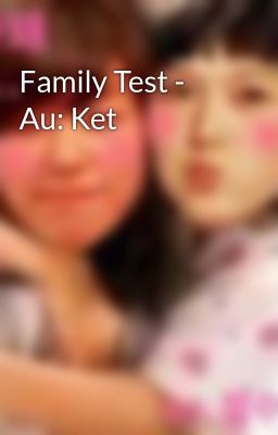 Family Test - Au: Ket
