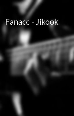 Fanacc - Jikook