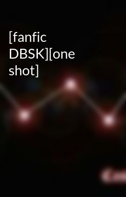 [fanfic DBSK][one shot]