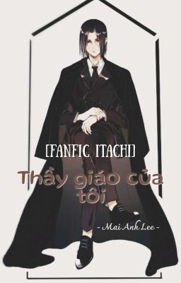 [Fanfic Itachi] Itachi- Thầy giáo của tôi