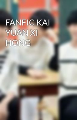 FANFIC KAI YUAN XI HONG