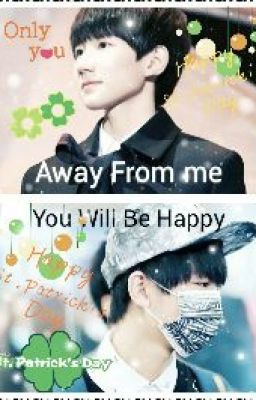 [Fanfic Kaiyuan] Away From Me You Will Be Happy.