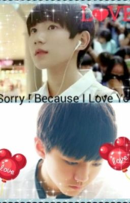 [ Fanfic ] [Kaiyuan-Xihong ] Sorry ! Because I Love You