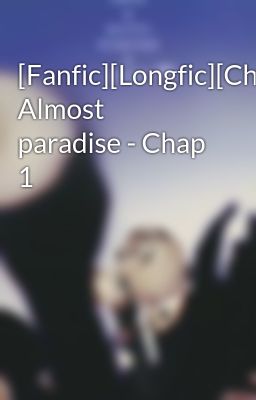 [Fanfic][Longfic][Chanbaek] Almost paradise - Chap 1