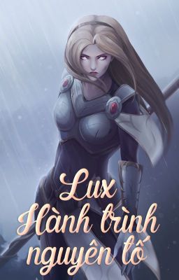 [FanFic] Lux - Hành trình Nguyên Tố