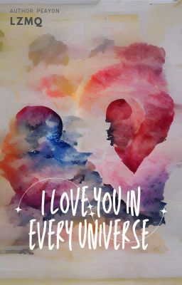 [Fanfic/LZMQ] I Love You In Every Universe 