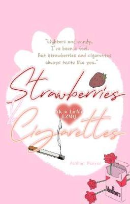 [Fanfic/LZMQ] Strawberries & Cigarettes