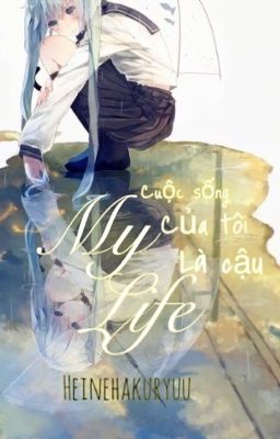 [Fanfic] MiLen - My Life