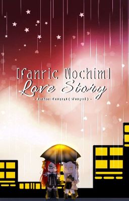 [Fanfic Nochim] Love Story