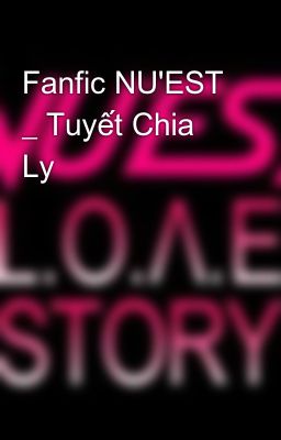 Fanfic NU'EST _ Tuyết Chia Ly
