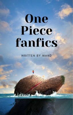[Fanfic One Piece] Biển khơi, tình và nỗi nhớ