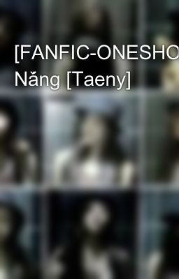 [FANFIC-ONESHOT] Nắng [Taeny]