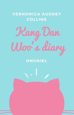 [Fanfic][OngNiel/NielOng] Nhật kí của Kang Dan Woo