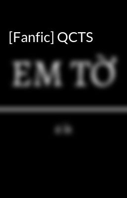 [Fanfic] QCTS