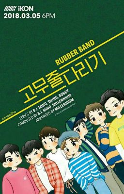 [ Fanfic] [ Shortfic] [Binhwan] Rubber Band