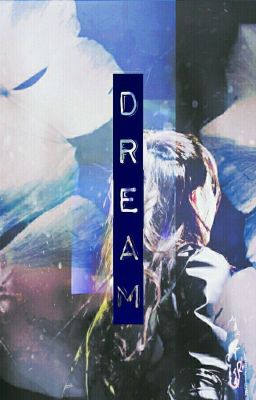 [Fanfic][SNH48][Tạp Hoàng] Dream