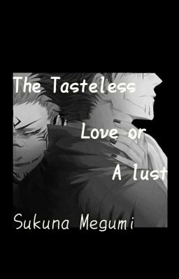 Fanfic_Sukufushi: The Tasteless Love Of A Lust