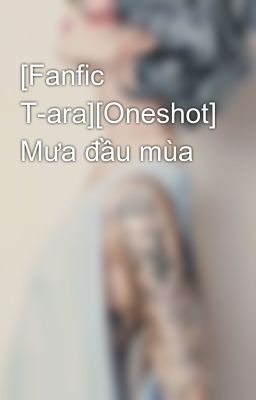[Fanfic T-ara][Oneshot] Mưa đầu mùa