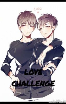(Fanfic) <XiHong> LOVE CHALLENGE (End)
