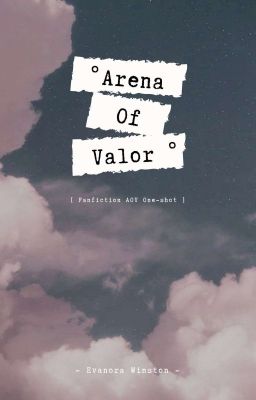[ Fanfiction AOV ] Arena Of Valor One-shot 