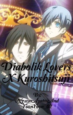[Fanfiction]Diabolik Lovers X Kuroshitsuji