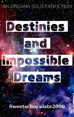 [Fanfiction dịch] Destinies and Impossible Dreams [✓]