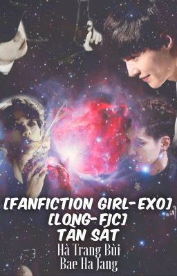[Fanfiction Girl-EXO] [Long-fic] Tàn Sát