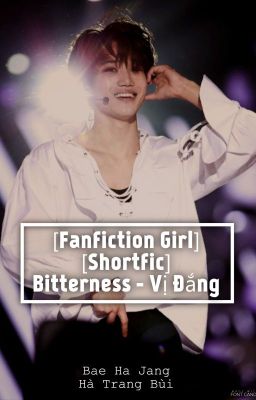 [Fanfiction Girl-EXO] [Shortfic] BITTERNESS - Vị Đắng