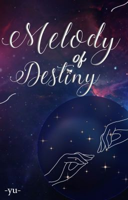 [Fanfiction] - Melody of Destiny