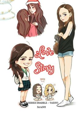 [FANFICTION - SERIES DRABBLES] LOVE STORY - TAENY (WRITE THE STORY AGAIN)