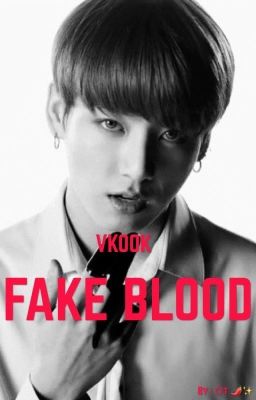 [ Fanfiction ] VKOOK - FAKE BLOOD