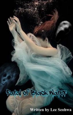 Fatal of Black Water 