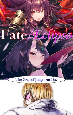 Fate/Eclipse: The Grail of Judgment Day