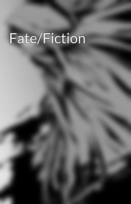 Fate/Fiction