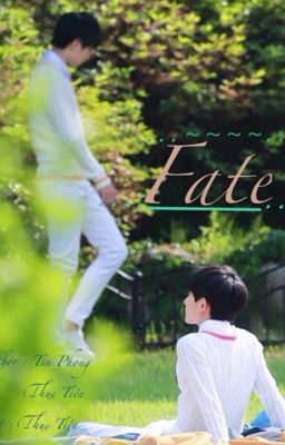 Fate ( Khải Nguyên - Tỉ Hoành )