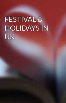 FESTIVAL & HOLIDAYS IN UK