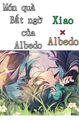 ( Fic Dịch ) Món quà Bất ngờ của Albedo 