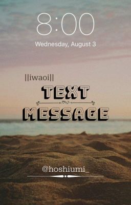 [Fic dịch] TEXT MESSAGE | iwaoi