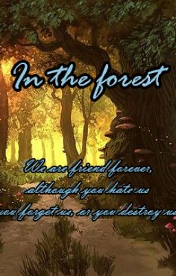 [Fiction] In the Forest- Trong rừng thẳm