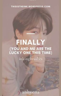 finally (you and me are the lucky ones this time) | yoonmin