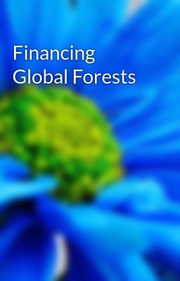 Financing Global Forests