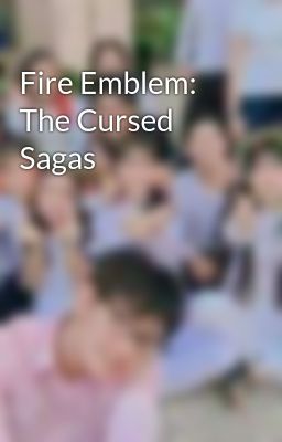 Fire Emblem: The Cursed Sagas