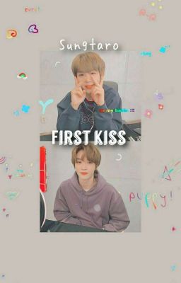First Kiss - Sungtaro (Complete) 